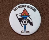 Insigna fotbal - GAZ METAN MEDIAS