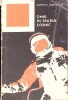 Omul in Spatiul Cosmic - Dumitru Andreescu, Editura Stiintifica 1974, Colectia Stiinta pentru Toti, 118 pagini