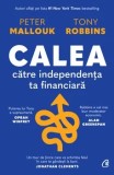 Cumpara ieftin Calea catre independenta ta financiara/Peter Mallouk, Tony Robbins