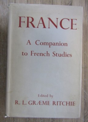 France. A companion to french studies Ed. by R. L. Graeme Ritchie foto