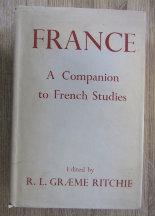 France. A companion to french studies Ed. by R. L. Graeme Ritchie