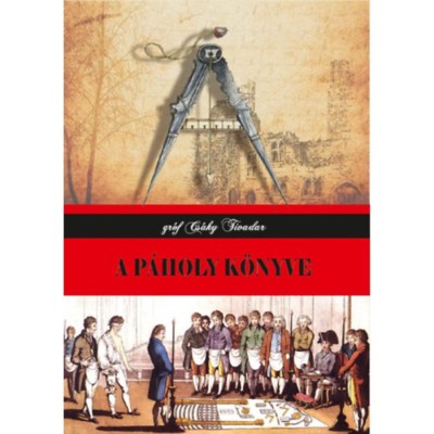 A p&amp;aacute;holy k&amp;ouml;nyve - Gr&amp;oacute;f Cs&amp;aacute;ky Tivadar foto
