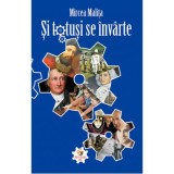 Si totusi se invarte - Mircea Malita