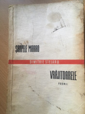 Sarpele Marao/Vrajitoarele-Dimitrie Stelaru foto