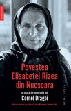 Povestea Elisabetei Rizea din Nucsoara - Elisabeta Rizea - Editura Humanitas