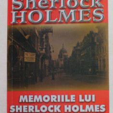 MEMORIILE LUI SHERLOCK HOLMES , SERIA SHERLOCK HOLMES de ARTHUR CONAN DOYLE , 2014