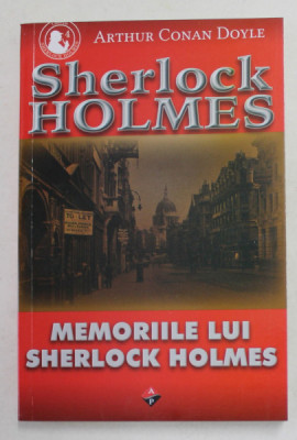 MEMORIILE LUI SHERLOCK HOLMES , SERIA SHERLOCK HOLMES de ARTHUR CONAN DOYLE , 2014 foto