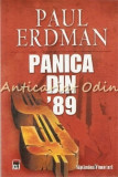 Cumpara ieftin Panica Din 89 - Paul Erdman