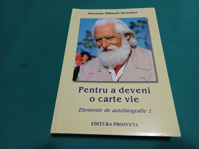 PENTRU A DEVENI O CARTE VIE *OMRAAM MIKHAEL AIVANHOV * 2019 * 31