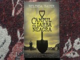 C&Acirc;MPUL CU IARBĂ NEAGRĂ - BELINDA BAUER * EDITURA LITERA 2012