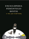 Enciclopedia Păm&acirc;ntului Dint&acirc;i - Hardcover - Isabel Greenberg - Grafic Art