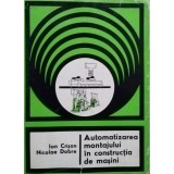 I. Crisan - Automatizarea montajului in constructia de masini (Editia: 1979)
