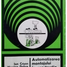 I. Crișan - Automatizarea montajului în construcția de mașini (editia 1979)