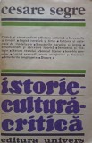 Istorie Cultura Critica - Cesare Segre, Univers 1986, Biografii, Limba Romana, 384 Pagini, Paperback