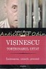 Visinescu. Tortionarul Uitat - Andrei Muraru, Editura Polirom, 2017, 485 pagini, Istorie Romania, ISBN 978-973-46-7178-6
