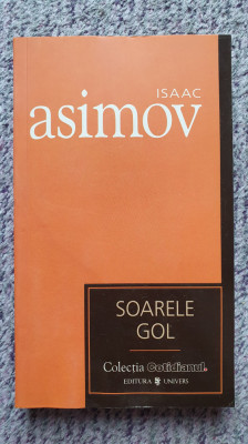 Isaac Asimov - Soarele Gol - Colectia Cotidianul Nr. 29, 2007, 237 pag foto