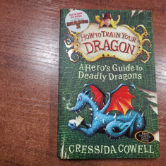 How to train your dragon.A hero's guide to deadly dragons-Cressida Cowell