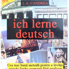 ICH LERNE DEUTSCH - CEA MAI BUNA METODA PENTRU A INVATA REPEDE LIMBA GERMANA FARA PROFESOR de I.A. CANDREA , EDITIE ANASTATICA