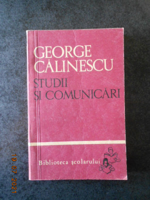 GEORGE CALINESCU - STUDII SI COMUNICARI (1966, Biblioteca scolarului) foto