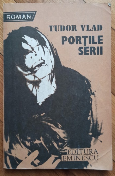 Portile serii - Tudor Vlad// dedicatie autor pentru Ion Caramitru