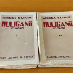 Mircea Eliade - Huliganii 2 volume (Ed. Naționala Ciornei -1935) ediție princeps