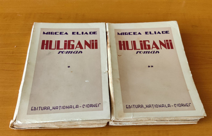Mircea Eliade - Huliganii 2 volume (Ed. Naționala Ciornei -1935) ediție princeps