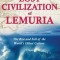 The Lost Civilization of Lemuria: The Rise and Fall of the World&#039;s Oldest Culture