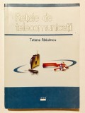 Retele de telecomunicatii, Tatiana Radulescu, 2005.