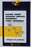 Cumpara ieftin Algebra liniara. Geometrie analitica, diferentiala. Ecuatii diferentiale - 1994 - Gheorghe Atanasiu (AS208)