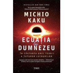 Ecuatia lui Dumnezeu &ndash; Michio Kaku