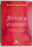 Biologia credintei &ndash; Bruce H. Lipton