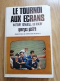 Le tournoi aux &eacute;crans -histoire g&eacute;n&eacute;rale du rugby de Georges Pastre, 1971