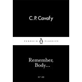 Remember, Body... | C. P. Cavafy