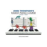 John Thompson&#039;s Easiest Piano Course - Part 2 - Book Only: Part 2 - Book Only