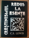 CRESTINISMUL REDUS LA ESENTE de C.S. LEWIS 1987