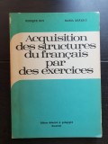 Carte Curs Limba Franceza - Monique Boy, Maria Brăescu - Structuri prin Exercitii, Ed. Didactica si Pedagogica, 1977