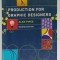 PRODUCTION FOR GRAPHIC DESIGNERS by ALAN PIPES , 1997