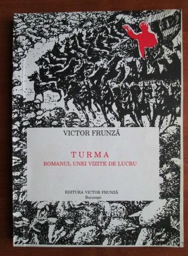 Victor Frunza - Turma. Romanul unei vizite de lucru