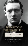 Cumpara ieftin Winston Churchill. Tanarul Titan/Michael Shelden