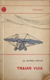 Traian Vuia - George Lipovan, Editura Stiintifica 1966, Carte Istorie, Biografii, 53 pagini
