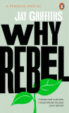 Why Rebel | Jay Griffiths