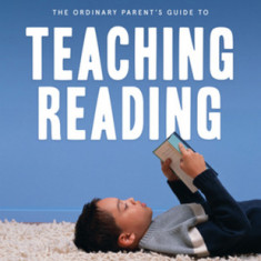 The Ordinary Parent's Guide to Teaching Reading, Revised Edition Instructor Book
