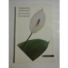 POVESTIRI ORIENTALE - MARGUERITE YOURCENAR