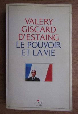 Valery Giscard d Estaing - Le pouvoir et la vie (volumul 1) foto