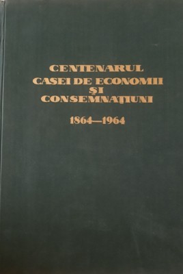 Centenarul Casei De Economii Si Consemnatiuni (CEC) 1864-1964 foto