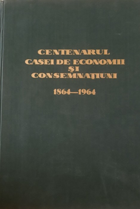 Centenarul Casei De Economii Si Consemnatiuni (CEC) 1864-1964