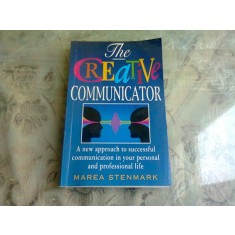 THE CREATIVE COMMUNICATOR - MAREA STENMARK (CARTE IN LIMBA ENGLEZA)