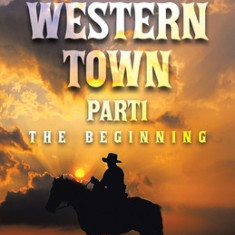 One Western Town Part1: The Beginning