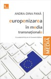 Cumpara ieftin Europenizarea &icirc;n media transnaţionale - Paperback brosat - Andra-Dina Pană - Tritonic