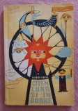 Cate-n luna si in soare. Editura Tineretului, 1964 - Viorica Huber
